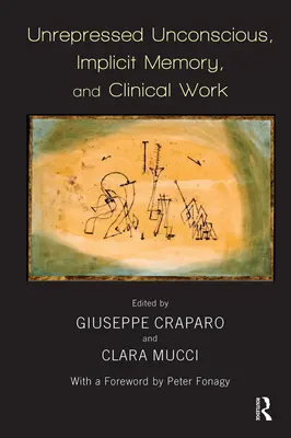 Inconștientul nereprimat, memoria implicită și munca clinică - Unrepressed Unconscious, Implicit Memory, and Clinical Work