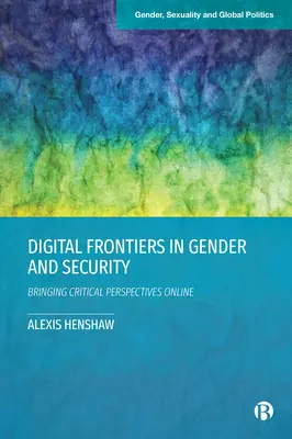 Frontiere digitale în materie de gen și securitate: Introducerea online a perspectivelor critice - Digital Frontiers in Gender and Security: Bringing Critical Perspectives Online