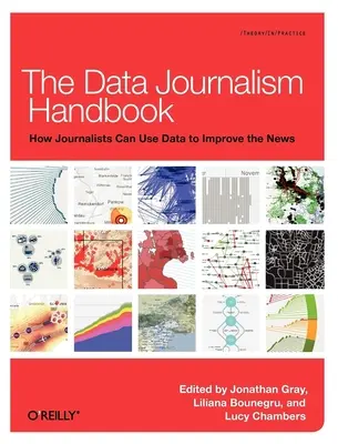 The Data Journalism Handbook: Cum pot jurnaliștii să folosească datele pentru a îmbunătăți știrile - The Data Journalism Handbook: How Journalists Can Use Data to Improve the News