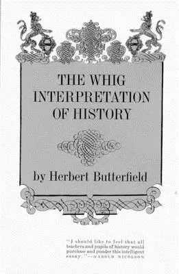 Interpretarea Whig a istoriei - The Whig Interpretation of History