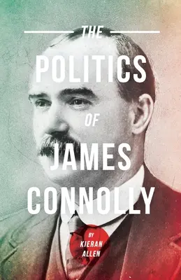 Politica lui James Connolly - Politics of James Connolly