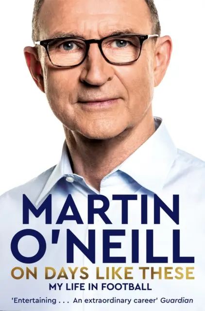 On Days Like These - Incredibila autobiografie a unei legende a fotbalului - On Days Like These - The Incredible Autobiography of a Football Legend
