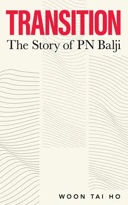 Tranziție: Povestea lui PN Balji - Transition: The Story of PN Balji