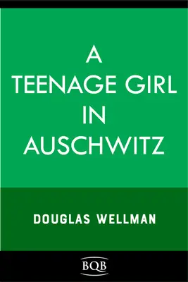 O adolescentă la Auschwitz: Basha Freilich și dorința de a trăi - A Teenage Girl in Auschwitz: Basha Freilich and the Will to Live