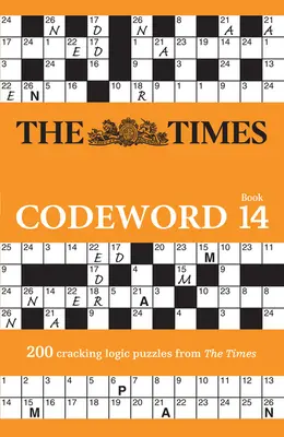The Times Codeword Book 14: 200 de puzzle-uri logice de cracare din Times - The Times Codeword Book 14: 200 Cracking Logic Puzzles from the Times