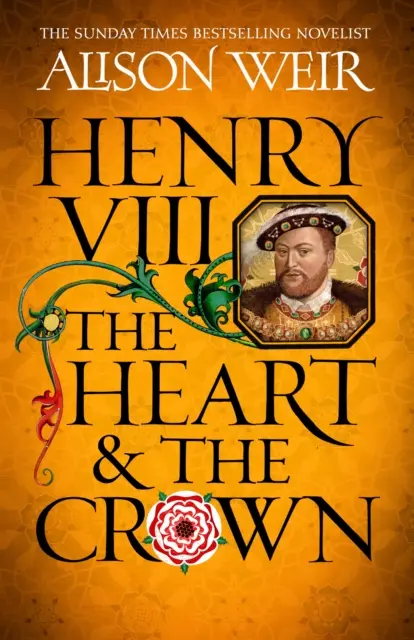 Henry VIII: The Heart and the Crown - „acest roman face ca povestea lui Henry VIII să pară că nu a mai fost spusă până acum” (Tracy Borman) - Henry VIII: The Heart and the Crown - 'this novel makes Henry VIII's story feel like it has never been told before' (Tracy Borman)