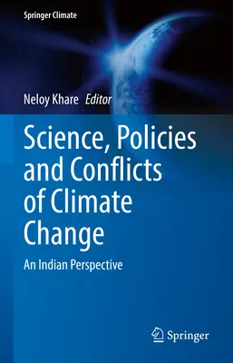 Știința, politicile și conflictele legate de schimbările climatice: O perspectivă indiană - Science, Policies and Conflicts of Climate Change: An Indian Perspective