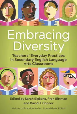 Îmbrățișarea diversității: Teachers' Everyday Practices in Secondary English Language Arts Classrooms (Practicile de zi cu zi ale profesorilor în clasele secundare de limba engleză) - Embracing Diversity: Teachers' Everyday Practices in Secondary English Language Arts Classrooms