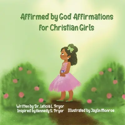 Afirmate de Dumnezeu: Afirmații pentru fete creștine - Affirmed by God: Affirmations for Christian Girls