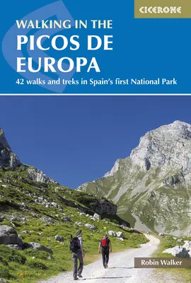 Plimbări în Picos de Europa: 42 de plimbări și drumeții în primul parc național al Spaniei - Walking in the Picos de Europa: 42 Walks and Treks in Spain's First National Park