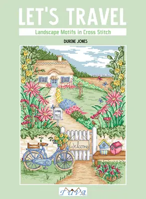 Să călătorim: Motive de peisaj în punctul de cruciuliță - Let's Travel: Landscape Motifs in Cross Stitch