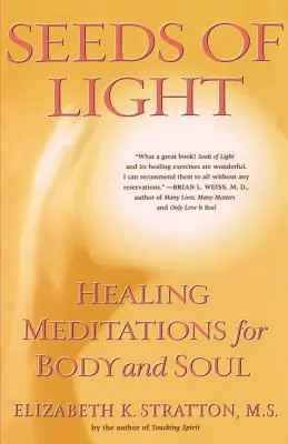 Semințe de lumină: Meditații vindecătoare pentru trup și suflet - Seeds of Light: Healing Meditations for Body and Soul