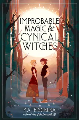 Magie improbabilă pentru vrăjitoarele cinice - Improbable Magic for Cynical Witches