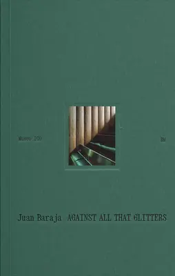 Juan Baraja: Împotriva a tot ceea ce strălucește - Juan Baraja: Against All That Glitters