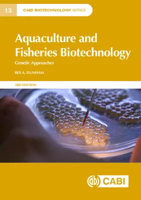 Biotehnologia acvaculturii și pescuitului: Abordări genetice - Aquaculture and Fisheries Biotechnology: Genetic Approaches