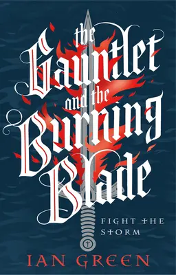 The Gauntlet and the Burning Blade: Fight the Storm Volume 2