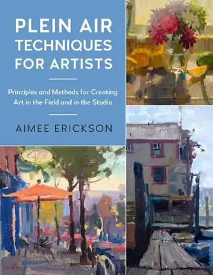 Tehnici Plein Air pentru artiști: Principii și metode pentru pictura în lumină naturală - Plein Air Techniques for Artists: Principles and Methods for Painting in Natural Light