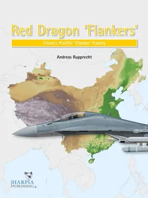 „Flankerii” Dragonului Roșu: Prolifica familie „Flanker” a Chinei - Red Dragon 'Flankers': China's Prolific 'Flanker' Family