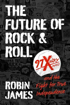 Viitorul Rock and Roll: 97X WOXY și lupta pentru adevărata independență - The Future of Rock and Roll: 97X WOXY and the Fight for True Independence