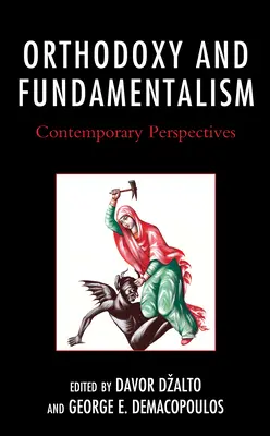 Ortodoxie și fundamentalism: Perspective contemporane - Orthodoxy and Fundamentalism: Contemporary Perspectives
