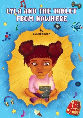 Lyla și tableta de nicăieri - Lyla and the Tablet from Nowhere