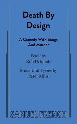 Death by Design: O comedie cu cântece și crimă - Death by Design: A Comedy with Songs and Murder
