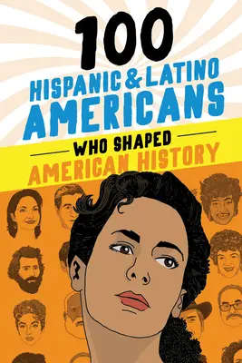 100 de hispanici și latino-americani care au modelat istoria Americii - 100 Hispanic and Latino Americans Who Shaped American History