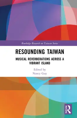 Resounding Taiwan: Reverberații muzicale pe o insulă vibrantă - Resounding Taiwan: Musical Reverberations Across a Vibrant Island