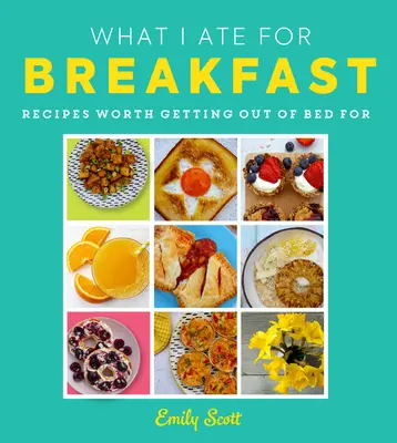 Ce am mâncat la micul dejun: Mâncare pentru care merită să te dai jos din pat - What I Ate for Breakfast: Food Worth Getting Out of Bed for