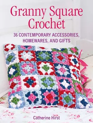 Granny Square Croșetat - 35 de accesorii contemporane, articole pentru casă și cadouri - Granny Square Crochet - 35 Contemporary Accessories, Homewares and Gifts