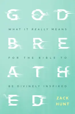 Inspirată de Dumnezeu: Ce înseamnă cu adevărat ca Biblia să fie de inspirație divină - Godbreathed: What It Really Means for the Bible to Be Divinely Inspired