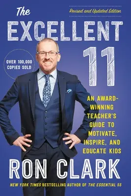 The Excellent 11: Ghidul unui profesor premiat pentru motivarea, inspirarea și educarea copiilor - The Excellent 11: An Award-Winning Teacher's Guide to Motivate, Inspire, and Educate Kids