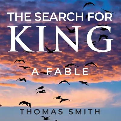 The Search for King: O fabulă - The Search for King: A Fable
