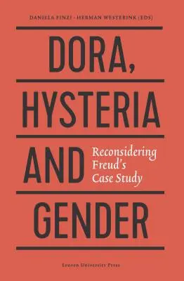 Dora, isteria și genul: Reconsiderarea studiului de caz al lui Freud - Dora, Hysteria, and Gender: Reconsidering Freud's Case Study