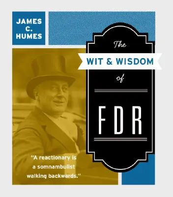 Spiritul și înțelepciunea lui FDR - The Wit & Wisdom of FDR