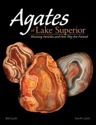 Agate of Lake Superior: Varietăți uimitoare și modul în care sunt formate - Agates of Lake Superior: Stunning Varieties and How They Are Formed