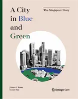 Un oraș în albastru și verde: Povestea Singapore - A City in Blue and Green: The Singapore Story