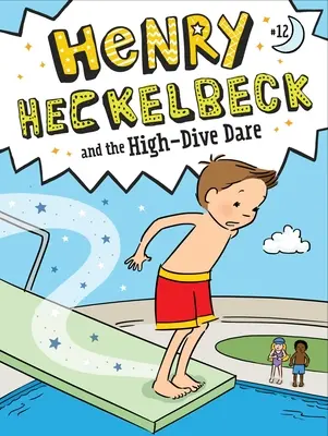 Henry Heckelbeck și îndrăzneala scufundării la înălțime - Henry Heckelbeck and the High-Dive Dare