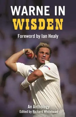 Warne în Wisden: O antologie - Warne in Wisden: An Anthology
