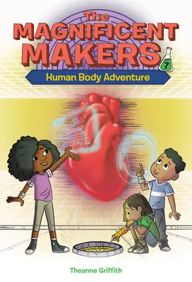 The Magnificent Makers #7: Aventura corpului uman - The Magnificent Makers #7: Human Body Adventure