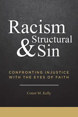 Rasismul și păcatul structural: Confruntarea nedreptății cu ochii credinței - Racism and Structural Sin: Confronting Injustice with the Eyes of Faith