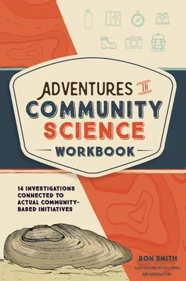 Caietul de lucru Adventures in Community Science: 14 investigații legate de inițiative comunitare reale - Adventures in Community Science Workbook: 14 Investigations Connected to Actual Community-Based Initiatives
