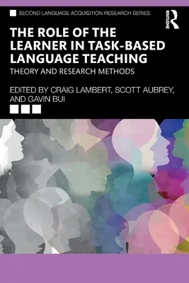Rolul cursantului în predarea limbilor străine bazată pe sarcini: teorie și metode de cercetare - The Role of the Learner in Task-Based Language Teaching: Theory and Research Methods