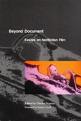 Dincolo de document: Eseuri despre filmul de non-ficțiune - Beyond Document: Essays on Nonfiction Film