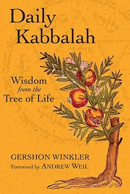 Cabala zilnică: Înțelepciunea din Pomul Vieții - Daily Kabbalah: Wisdom from the Tree of Life