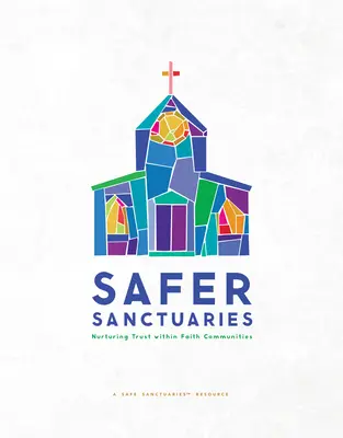 Sanctuare mai sigure: Încurajarea încrederii în cadrul comunităților religioase - Safer Sanctuaries: Nurturing Trust within Faith Communities