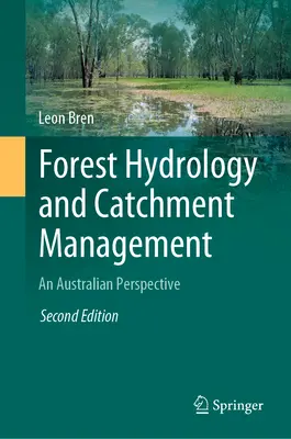Hidrologia pădurilor și gestionarea bazinelor hidrografice: O perspectivă australiană - Forest Hydrology and Catchment Management: An Australian Perspective