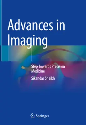 Avansuri în imagistică: Pasul către medicina de precizie - Advances in Imaging: Step Towards Precision Medicine