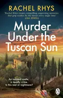 Murder Under the Tuscan Sun - Un roman clasic de suspans captivant în tradiția lui Agatha Christie, plasat într-un castel îndepărtat din Toscana - Murder Under the Tuscan Sun - A gripping classic suspense novel in the tradition of Agatha Christie set in a remote Tuscan castle