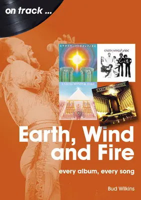 Earth, Wind and Fire: Fiecare album, fiecare cântec - Earth, Wind and Fire: Every Album, Every Song